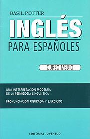 INGLES PARA ESPAÑOLES CURSO MEDIO | 9788426100818 | POTTER, BASIL | Galatea Llibres | Llibreria online de Reus, Tarragona | Comprar llibres en català i castellà online