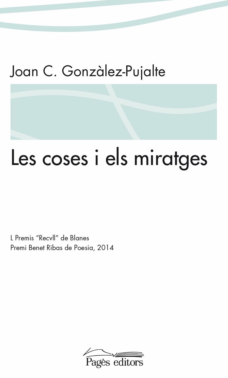 LES COSES I ELS MIRATGES | 9788499755816 | GONZÀLEZ PUJALTE, JOAN CARLES | Galatea Llibres | Llibreria online de Reus, Tarragona | Comprar llibres en català i castellà online