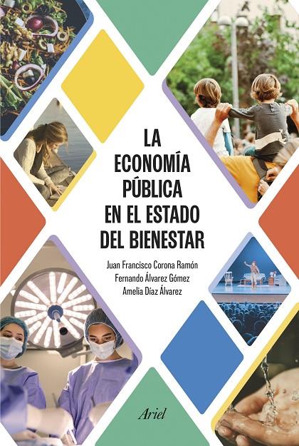 LA ECONOMÍA PÚBLICA EN EL ESTADO DEL BIENESTAR | 9788434437913 | CORONA RAMÓN, JUAN FRANCISCO/DÍAZ ÁLVAREZ, AMELIA/ÁLVAREZ GÓMEZ, FERNANDO | Galatea Llibres | Llibreria online de Reus, Tarragona | Comprar llibres en català i castellà online