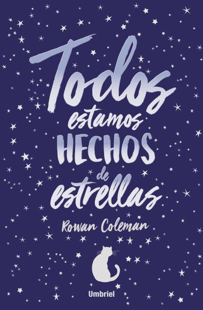 TODOS ESTAMOS HECHOS DE ESTRELLAS | 9788416517046 | COLEMAN, ROWAN | Galatea Llibres | Llibreria online de Reus, Tarragona | Comprar llibres en català i castellà online