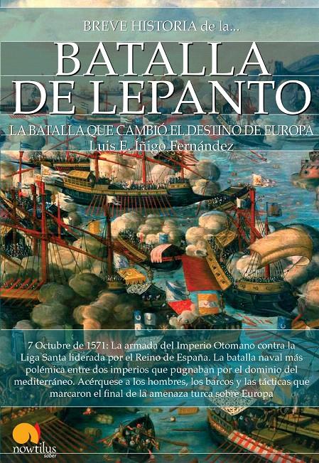 BREVE HISTORIA DE LA BATALLA DE LEPANTO | 9788499677453 | ÍÑIGO FERNÁNDEZ, LUIS E | Galatea Llibres | Llibreria online de Reus, Tarragona | Comprar llibres en català i castellà online