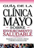 SOBRE EL ENVEJECIMIENTO SALUDABLE. CLINICA MAYO | 9789706556271 | DOMINGUEZ ESQUIVEL, JOSE AMADOR/MARTOS NAVARRO, FERNANDO/GONZALEZ RABANAL, JOSE MANUEL/MUñOZ LABIANO | Galatea Llibres | Librería online de Reus, Tarragona | Comprar libros en catalán y castellano online