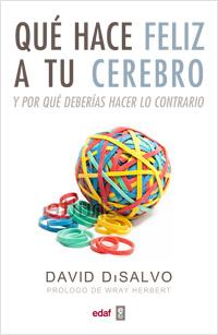 QUE HACE FELIZ A TU CEREBRO Y POR QUE DEBERIAS HACER LO CONTRARIO | 9788441432581 | DISALVO, DAVID | Galatea Llibres | Llibreria online de Reus, Tarragona | Comprar llibres en català i castellà online