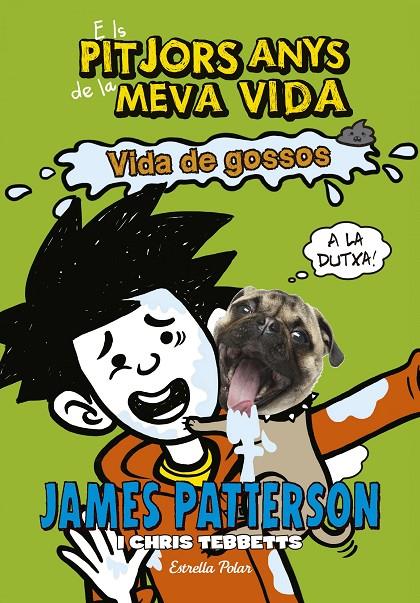 VIDA DE GOSSOS (ELS PITJORS ANYS DE LA MEVA VIDA, 8) | 9788491371588 | PATTERSON, JAMES | Galatea Llibres | Llibreria online de Reus, Tarragona | Comprar llibres en català i castellà online