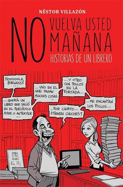 NO VUELVA USTED MAÑANA. HISTRORIAS DE UN LIBRERO | 9788416961245 | VILLAZON, NESTOR | Galatea Llibres | Llibreria online de Reus, Tarragona | Comprar llibres en català i castellà online