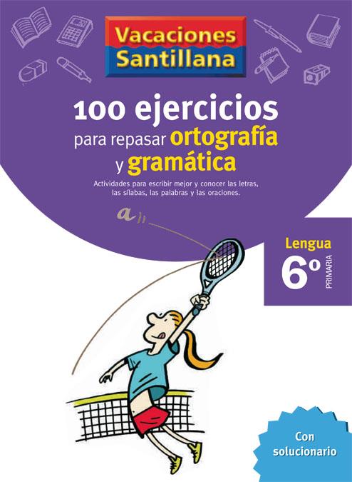 100 EJERCICIOS PARA REPASAR ORTOGRAFIA Y GRAMATICA 6 PRIMARIA VACACIONES SANTILLANA | 9788429407884 | VARIOS AUTORES | Galatea Llibres | Llibreria online de Reus, Tarragona | Comprar llibres en català i castellà online