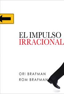 IMPULSO IRRACIONAL, EL | 9788467031850 | BRAFMAN, ORI/ BRAFMAN ROM | Galatea Llibres | Llibreria online de Reus, Tarragona | Comprar llibres en català i castellà online