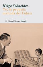 YO, LA PEQUEÑA INVITADA DEL FÜHRER | 9788498410181 | SCHNEIDER, HELGA | Galatea Llibres | Llibreria online de Reus, Tarragona | Comprar llibres en català i castellà online