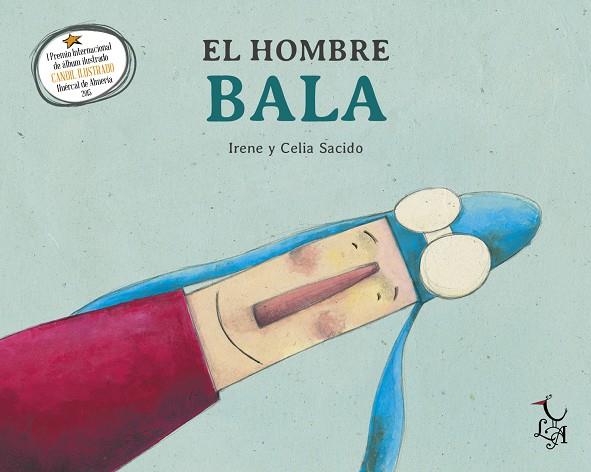 EL HOMBRE BALA | 9788494417238 | SACIDO, IRENE Y CELIA | Galatea Llibres | Librería online de Reus, Tarragona | Comprar libros en catalán y castellano online