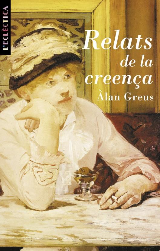 RELATS DE LA CREENÇA | 9788476605004 | GREUS, ALAN | Galatea Llibres | Llibreria online de Reus, Tarragona | Comprar llibres en català i castellà online