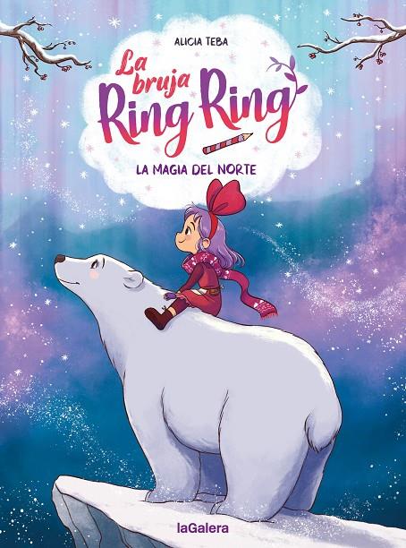 LA BRUJA RING RING 4. LA MAGIA DEL NORTE | 9788424674595 | TEBA GODOY, ALICIA | Galatea Llibres | Llibreria online de Reus, Tarragona | Comprar llibres en català i castellà online