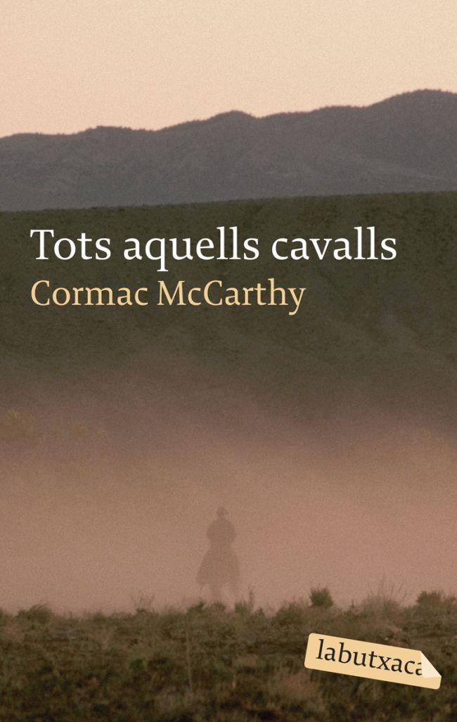 TOTS AQUELLS CAVALLS | 9788496863316 | MCCARTHY, CORMAC | Galatea Llibres | Llibreria online de Reus, Tarragona | Comprar llibres en català i castellà online