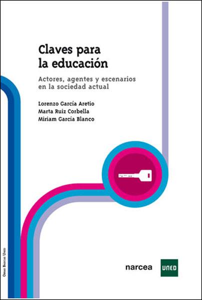 CLAVES PARA LA EDUCACIÓN | 9788427716247 | GARCÍA ARETIO, LORENZO / RUIZ CORBELLÁ, MARTA / GARCÍA BLANCO, MIRIAM | Galatea Llibres | Llibreria online de Reus, Tarragona | Comprar llibres en català i castellà online