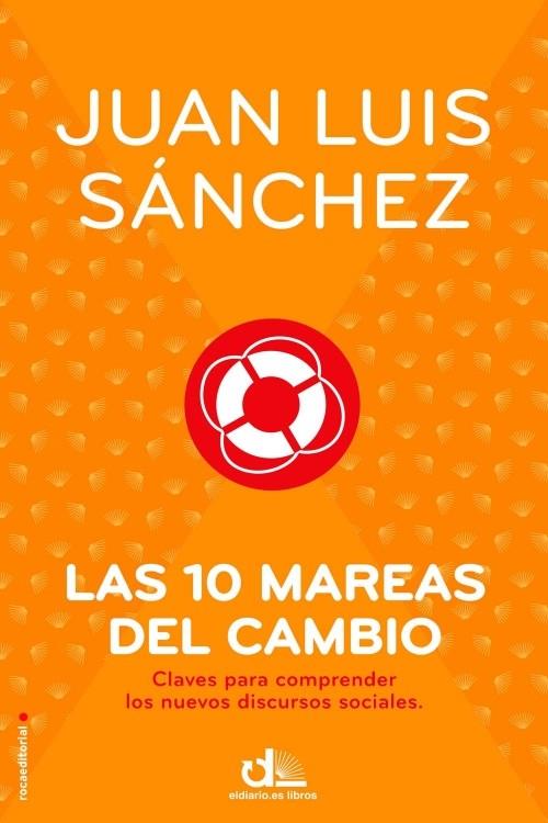 LAS DIEZ MAREAS DEL CAMBIO | 9788499186481 | SÁNCHEZ, JUAN LUIS | Galatea Llibres | Llibreria online de Reus, Tarragona | Comprar llibres en català i castellà online