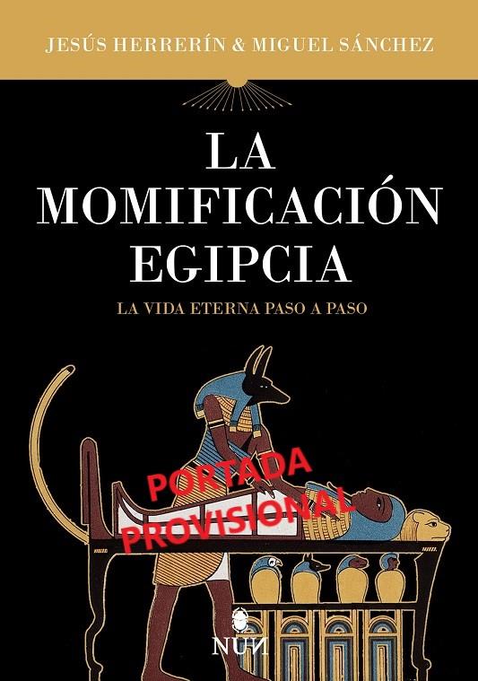 LA MOMIFICACIÓN EGIPCIA | 9788415462842 | HERRERÍN LÓPEZ, JESÚS/SÁNCHEZ MATESANZ, MIGUEL ÁNGEL | Galatea Llibres | Llibreria online de Reus, Tarragona | Comprar llibres en català i castellà online