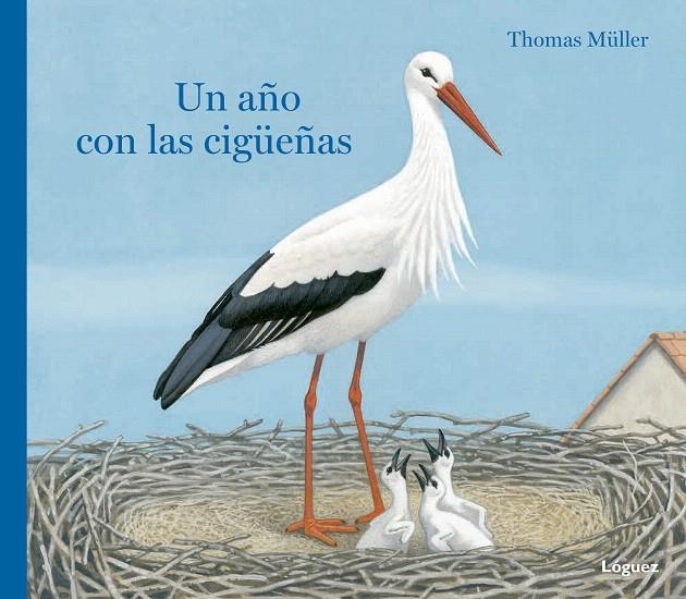 UN AÑO CON LAS CIGÜEÑAS | 9788494429583 | RODRÍGUEZ LÓPEZ, LORENZO | Galatea Llibres | Llibreria online de Reus, Tarragona | Comprar llibres en català i castellà online