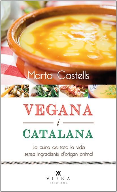 VEGANA I CATALANA | 9788483308868 | CASTELLS RECASENS, MARTA | Galatea Llibres | Librería online de Reus, Tarragona | Comprar libros en catalán y castellano online