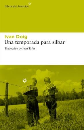 TEMPORADA PARA SILBAR, UNA | 9788492663422 | DOIG, IVAN | Galatea Llibres | Llibreria online de Reus, Tarragona | Comprar llibres en català i castellà online