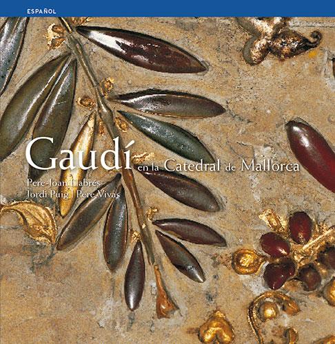 GAUDI EN LA CATEDRAL DE MALLORCA | 9788484781479 | LLABRES I MARTORELL, PERE | Galatea Llibres | Librería online de Reus, Tarragona | Comprar libros en catalán y castellano online