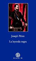 LA LEYENDA NEGRA | 9788496974975 | PÉREZ, JOSEPH | Galatea Llibres | Librería online de Reus, Tarragona | Comprar libros en catalán y castellano online