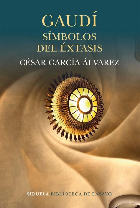 GAUDÍ. SÍMBOLOS DEL ÉXTASIS | 9788416964543 | GARCÍA ÁLVAREZ, CÉSAR | Galatea Llibres | Llibreria online de Reus, Tarragona | Comprar llibres en català i castellà online