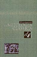 DICCIONARI DE MITOLOGIA CLASSICA | 9788441227897 | GRANT, MICHAEL/HAZEL, JOHN | Galatea Llibres | Llibreria online de Reus, Tarragona | Comprar llibres en català i castellà online