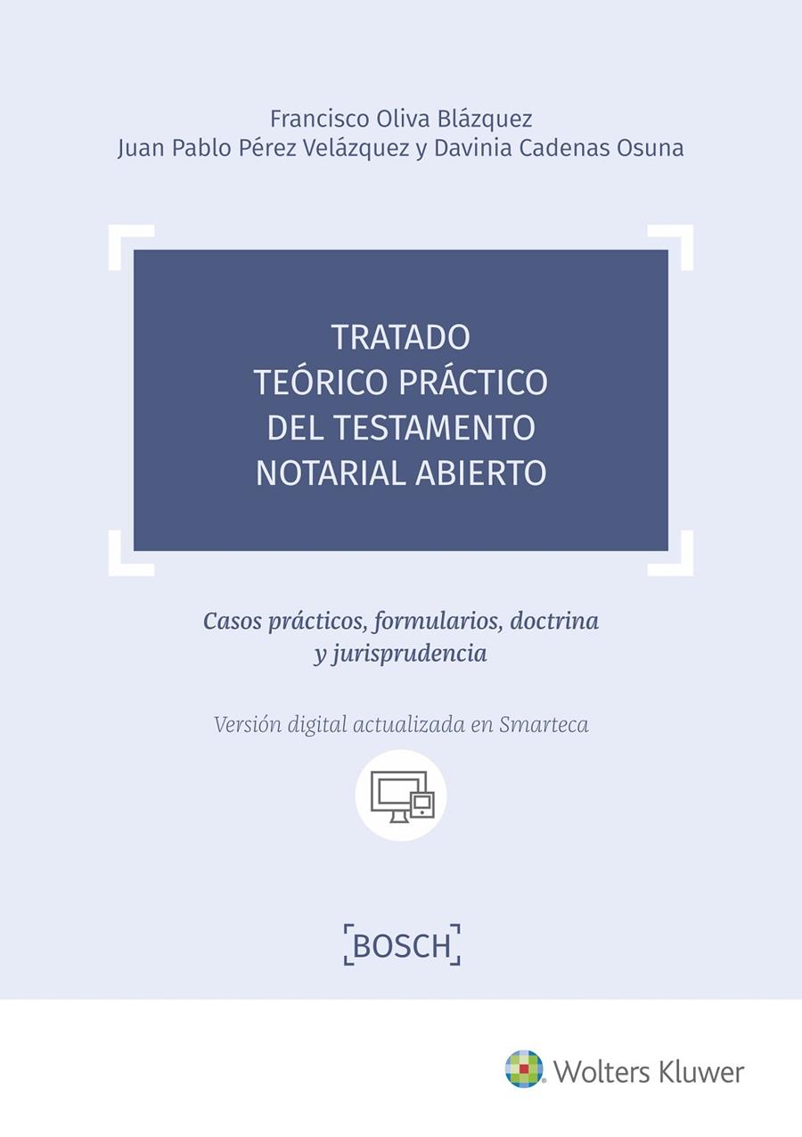 TRATADO TEÓRICO PRÁCTICO DEL TESTAMENTO NOTARIAL ABIERTO | 9788490903339 | OLIVA BLÁZQUEZ, FRANCISCO/PÉREZ VELÁZQUEZ, JUAN PABLO/CADENAS OSUNA, DAVINIA | Galatea Llibres | Llibreria online de Reus, Tarragona | Comprar llibres en català i castellà online