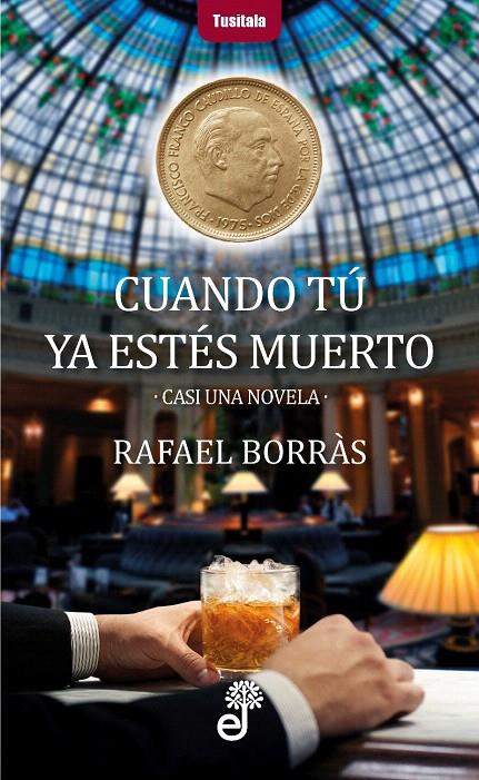 CUANDO TU YA ESTES MUERTO | 9788435012386 | BORRAS, RAFAEL | Galatea Llibres | Llibreria online de Reus, Tarragona | Comprar llibres en català i castellà online