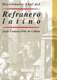 DICCIONARIO AKAL DEL REFRANERO LATINO | 9788446012962 | CANTERA ORTIZ DE URBINA, JESUS | Galatea Llibres | Llibreria online de Reus, Tarragona | Comprar llibres en català i castellà online