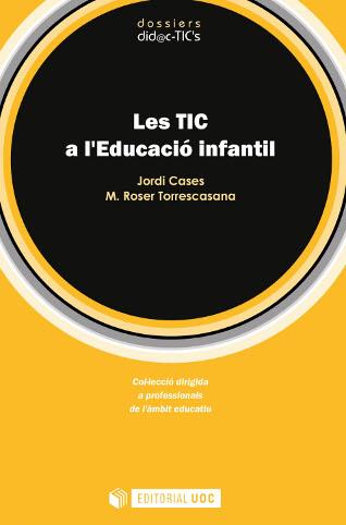 LES TIC A L'EDUCACIO INFANTIL | 9788497885492 | JORDI CASES | Galatea Llibres | Llibreria online de Reus, Tarragona | Comprar llibres en català i castellà online