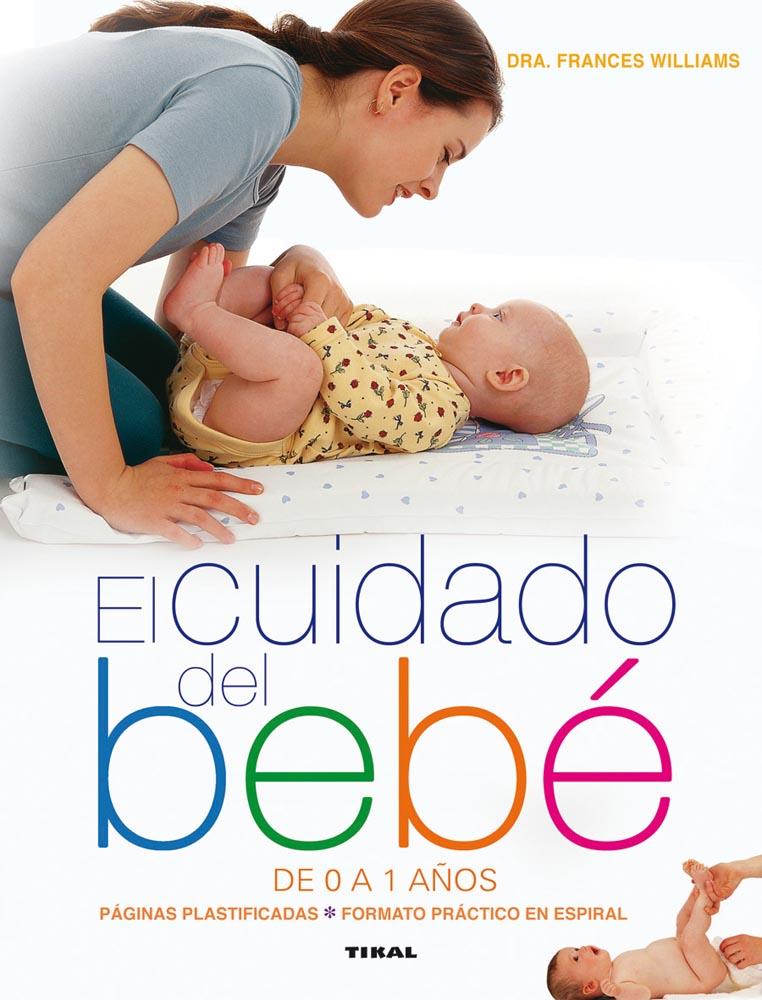 EL CUIDADO DEL BEBÉ DE 0 A 1 AÑOS | 9788499282381 | WILLIAMS, FRANCES DRA. | Galatea Llibres | Llibreria online de Reus, Tarragona | Comprar llibres en català i castellà online