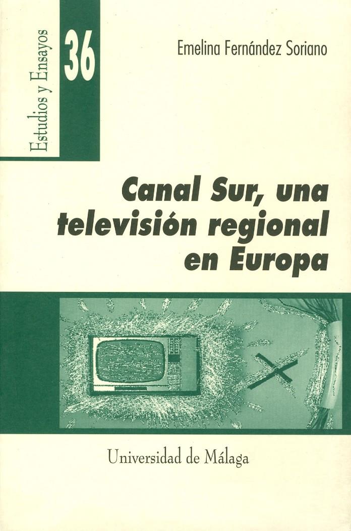 CANAL SUR, UNA TELEVISION REGIONAL EN EUROPA | 9788474967647 | FERNANDEZ SORIANO, EMELINA | Galatea Llibres | Llibreria online de Reus, Tarragona | Comprar llibres en català i castellà online