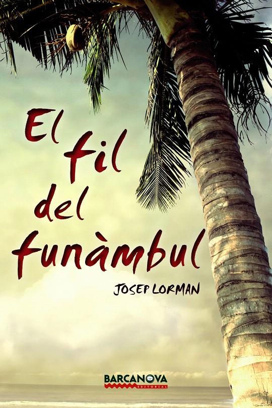 EL FIL DEL FUNÀMBUL | 9788448936051 | LORMAN, JOSEP | Galatea Llibres | Librería online de Reus, Tarragona | Comprar libros en catalán y castellano online