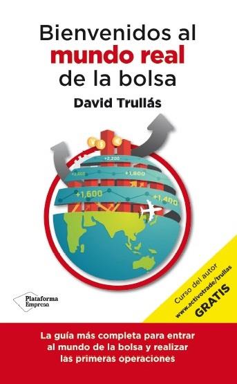 BIENVENIDOS AL MUNDO REAL DE LA BOLSA | 9788416429103 | TRULLÁS, DAVID | Galatea Llibres | Llibreria online de Reus, Tarragona | Comprar llibres en català i castellà online