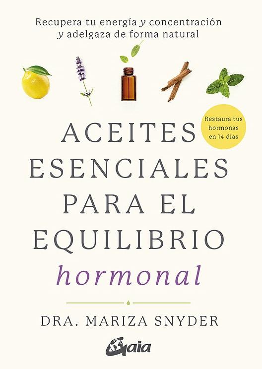 ACEITES ESENCIALES PARA EL EQUILIBRIO HORMONAL | 9788484458494 | SNYDER, MARIZA | Galatea Llibres | Llibreria online de Reus, Tarragona | Comprar llibres en català i castellà online