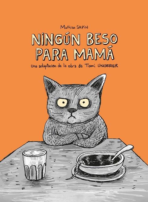 NINGÚN BESO PARA MAMÁ | 9788412804171 | UNGERER, TOMI/SAPIN, MATHIEU | Galatea Llibres | Librería online de Reus, Tarragona | Comprar libros en catalán y castellano online