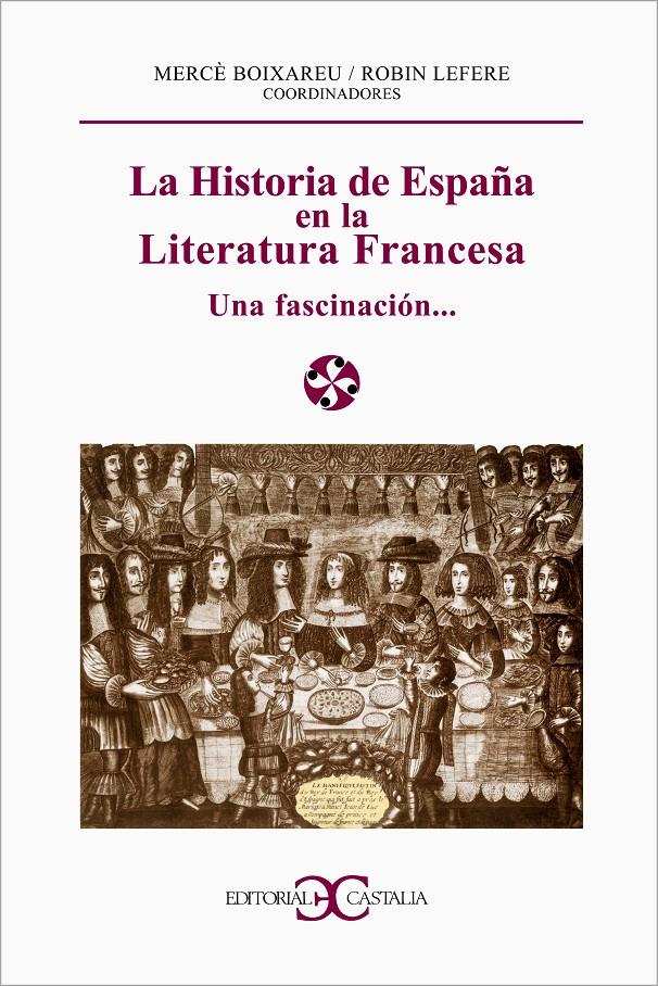 HISTORIA DE ESPAÑA EN LA LITERATURA FRANCESA, LA | 9788497400169 | BOIXAREU, MERCE | Galatea Llibres | Librería online de Reus, Tarragona | Comprar libros en catalán y castellano online