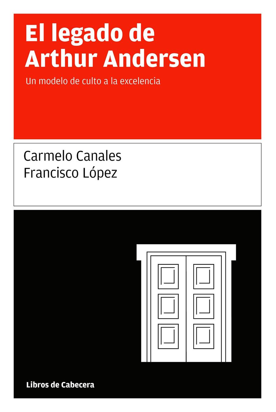 LEGADO DE ARTHUR ANDERSEN | 9788493674038 | CANALES ABAITUA, CARMELO / LÓPEZ MARTÍNEZ, FRANCISCO | Galatea Llibres | Llibreria online de Reus, Tarragona | Comprar llibres en català i castellà online