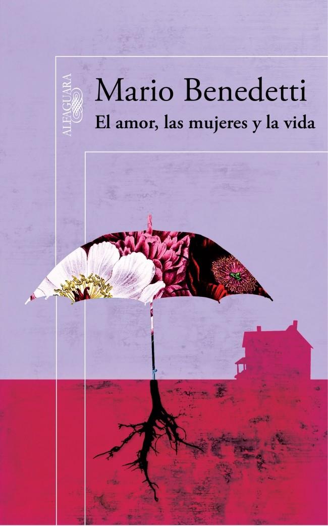 EL AMOR, LAS MUJERES Y LA VIDA | 9788420482132 | BENEDETTI,MARIO | Galatea Llibres | Llibreria online de Reus, Tarragona | Comprar llibres en català i castellà online