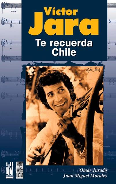 VICTOR JARA. TE RECUERDA CHILE | 9788481363012 | JURADO, OMAR | Galatea Llibres | Llibreria online de Reus, Tarragona | Comprar llibres en català i castellà online