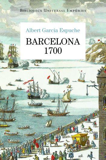 BARCELONA 1700 | 9788497876728 | GARCIA ESPUCHÉ, ALBERT | Galatea Llibres | Llibreria online de Reus, Tarragona | Comprar llibres en català i castellà online