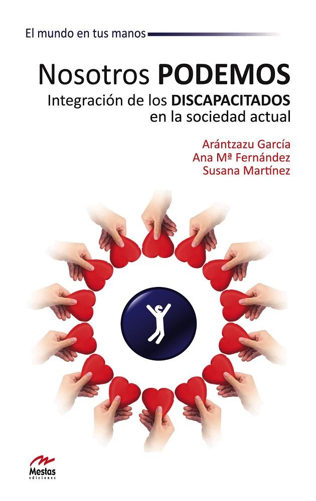 NOSOTROS PODEMOS.INTEGRACION DE LOS DISCAPCITADOS EN LA SOCIEDAD | 9788492892228 | GARCIA-FERNANDEZ-MARTINEZ, ARANTZAZU,ANA | Galatea Llibres | Llibreria online de Reus, Tarragona | Comprar llibres en català i castellà online