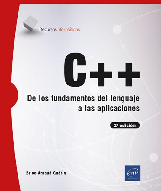 C++ DE LOS FUNDAMENTOS DEL LENGUAJE A LAS APLICACIONES (2ª EDICIÓN) | 9782409048449 | GUÉRIN, BRICE-ARNAUD | Galatea Llibres | Llibreria online de Reus, Tarragona | Comprar llibres en català i castellà online