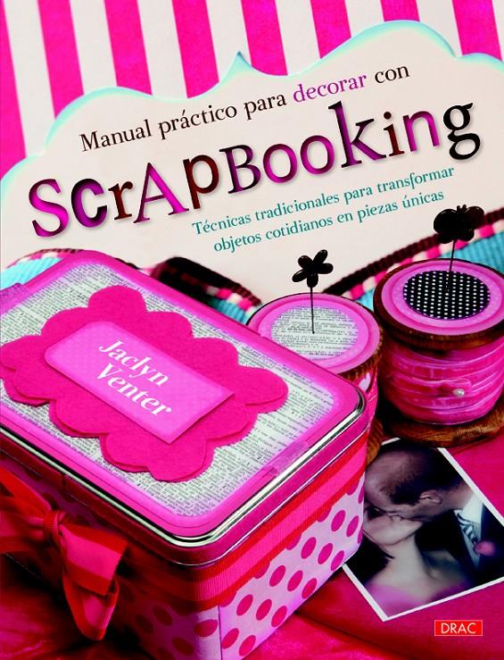 MANUAL PRÁCTICO PARA DECORAR CON SCRAPBOOKING | 9788498744415 | VENTER, JACLYN | Galatea Llibres | Llibreria online de Reus, Tarragona | Comprar llibres en català i castellà online