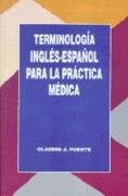 TERMINOLOGIA INGLES-ESPAÑOL PARA LA PRACTICA MEDIC | 9788479782924 | PUENTE, CLAUDIO | Galatea Llibres | Llibreria online de Reus, Tarragona | Comprar llibres en català i castellà online