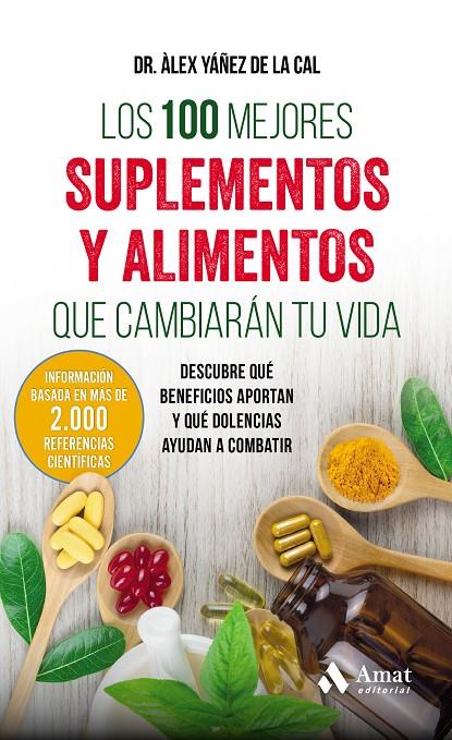 LOS 100 MEJORES SUPLEMENTOS Y ALIMENTOS QUE CAMBIARÁN TU VIDA | 9788497359283 | YÁÑEZ DE LA CAL, ALEX | Galatea Llibres | Llibreria online de Reus, Tarragona | Comprar llibres en català i castellà online