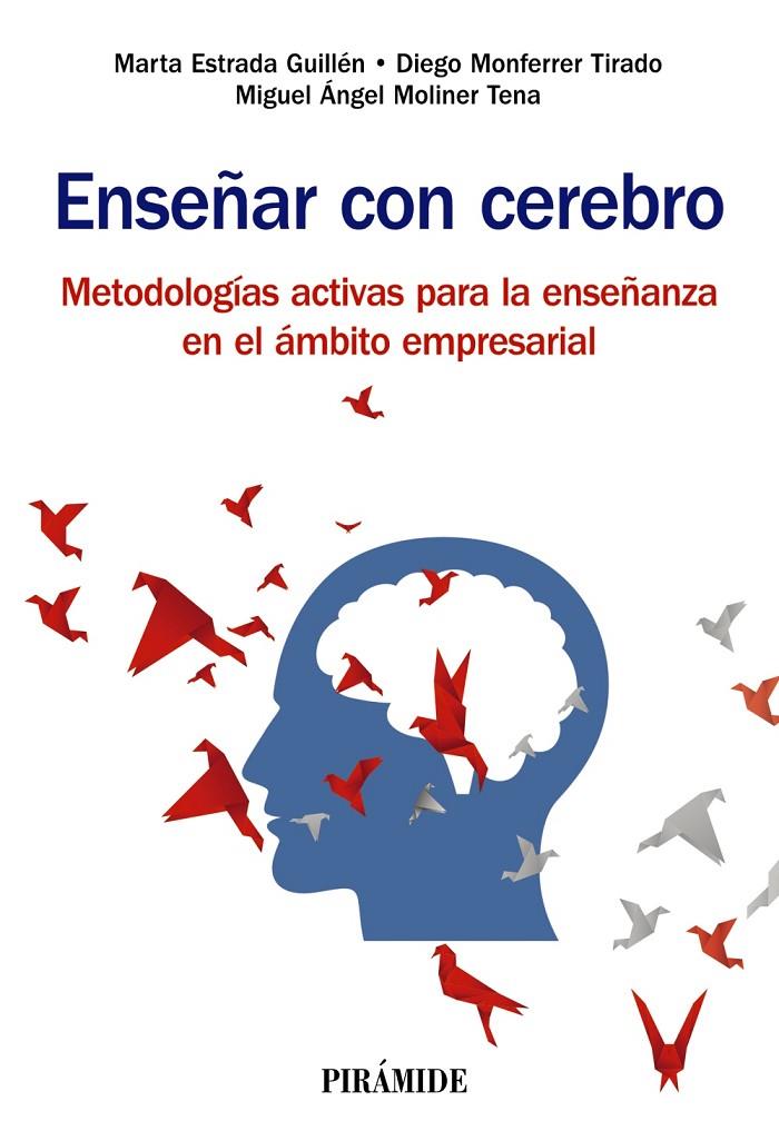 ENSEÑAR CON CEREBRO | 9788436844467 | ESTRADA GUILLÉN, MARTA/MONFERRER TIRADO, DIEGO/MOLINER TENA, MIGUEL ÁNGEL | Galatea Llibres | Llibreria online de Reus, Tarragona | Comprar llibres en català i castellà online