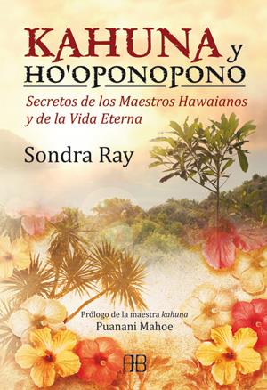 KAHUNA Y HO´OPONOPONO | 9788415292098 | RAY, SONDRA | Galatea Llibres | Llibreria online de Reus, Tarragona | Comprar llibres en català i castellà online