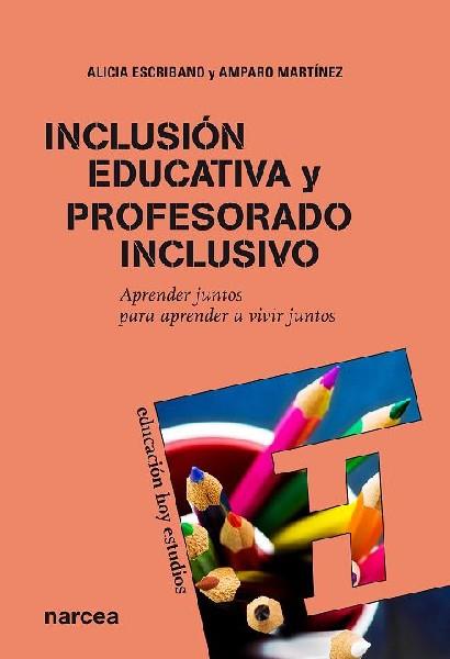 INCLUSIÓN EDUCATIVA Y PROFESORADO INCLUSIVO | 9788427719064 | ESCRIBANO GONZÁLEZ, ALICIA/MARTÍNEZ CANO, AMPARO | Galatea Llibres | Librería online de Reus, Tarragona | Comprar libros en catalán y castellano online