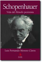 SCHOPENHAUER. VIDA DEL FILOSOFO PESIMISTA | 9788496107496 | MORENO CLAROS, LUIS FERNANDO | Galatea Llibres | Librería online de Reus, Tarragona | Comprar libros en catalán y castellano online